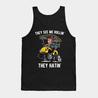 They See Me Rollin' They Hatin' Funny Golf Cart Cartoon Tank Top